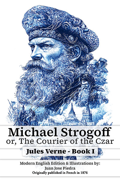 Michael Strogoff Or, The Courier of the Czar Series - Modern English Version